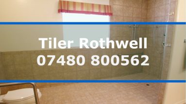 Tiler Rothwell Leeds Wall And Floor Tiling Full Wet Rooms Throughout The West Yorkshire Area