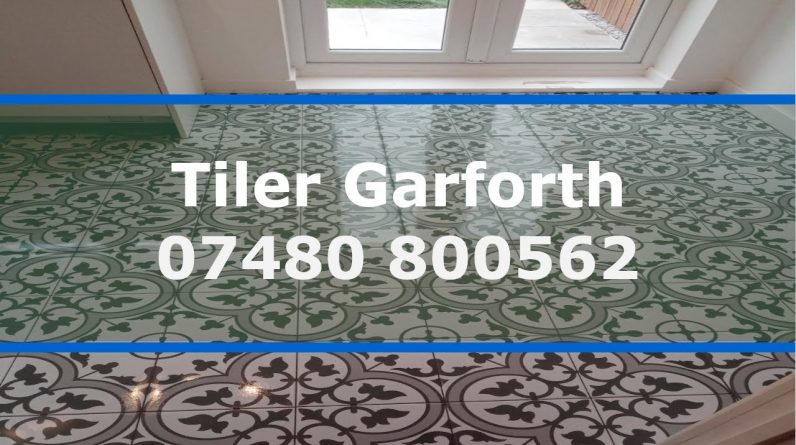 Tiler Garforth Leeds Wall Floor & Wet Room Tiling Services Throughout Leeds & West Yorkshire Area