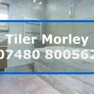 Tiler Morley Leeds - Wet Room Wall & Floor Tiling Services Throughout Leeds & West Yorkshire Area