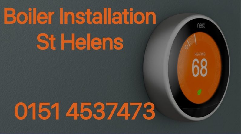 Boiler Replacement or Installation St Helens Landlord Residential & Commercial Services Free Quote