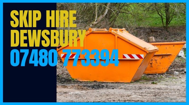 Skip Hire Dewsbury Various Skip Sizes At The Cheapest Prices House Clearance Or Building Project