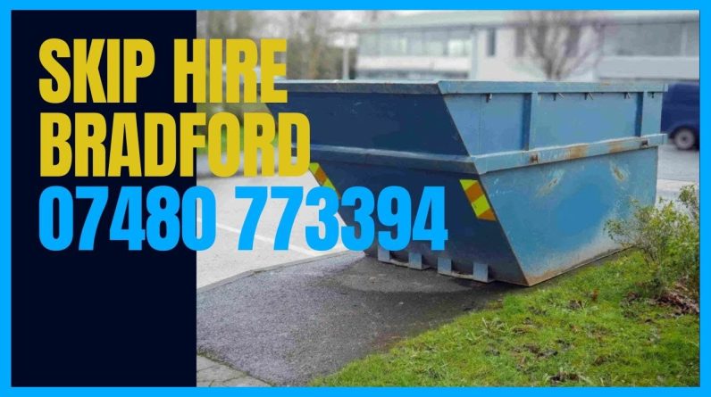 Skip Hire Bradford Need A Skip For A Large Building Project Or A Small House Clearance? Call Today
